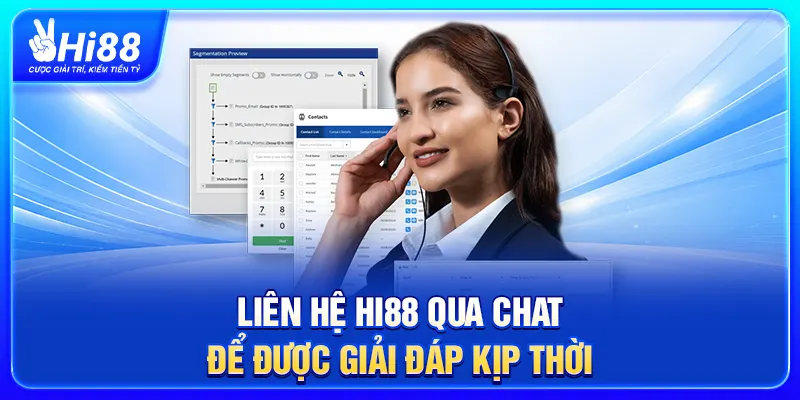 Liên hệ Hi88 qua chat để được giải đáp kịp thời